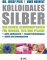 Colloidal silver - The great health book